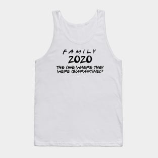 Family 2020 The One Where They Were All Quarentined Tank Top